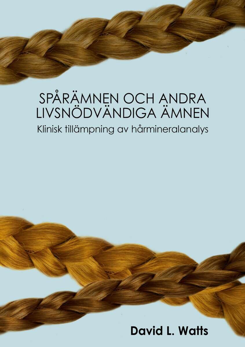 Dr David L. Watts : Spårämnen och andra livsnödvändiga ämnen