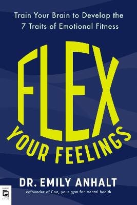Dr. Emily Anhalt : Flex Your Feelings