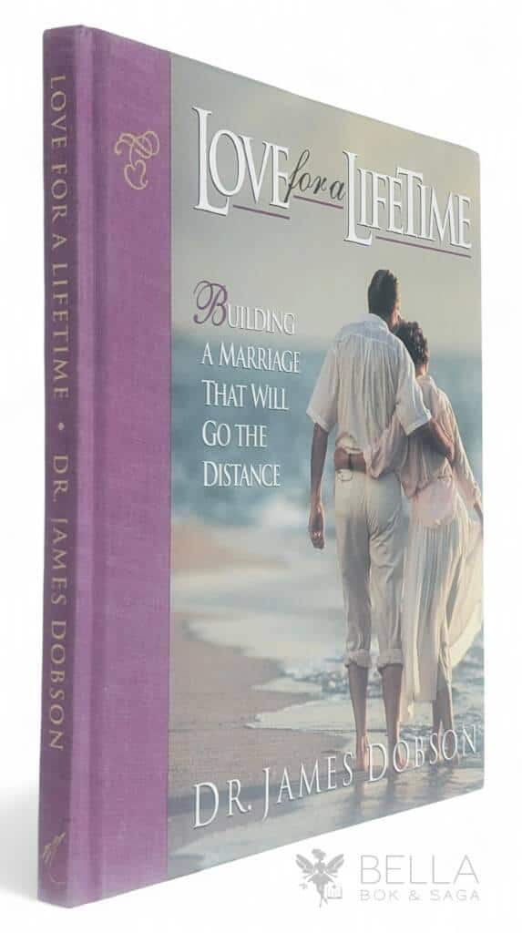 Dr. James Dobson : Love for a Lifetime - Building a Marriage that will go the Distance
