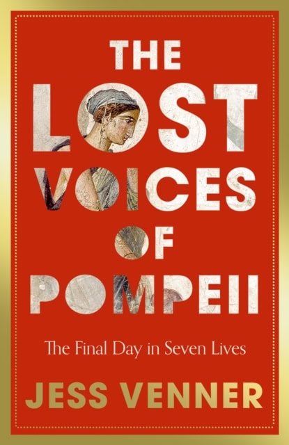 Dr Jess Venner : The Lost Voices of Pompeii