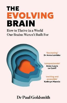 Dr Paul Goldsmith : The Evolving Brain