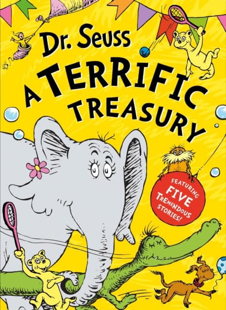 Dr. Seuss : Dr. Seuss: A Terrific Treasury