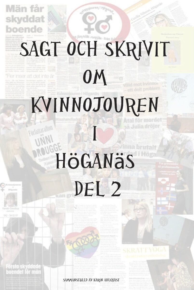 DRAFT DRAFT : Sagt och skrivit om Kvinnojouren i Höganäs Del 2