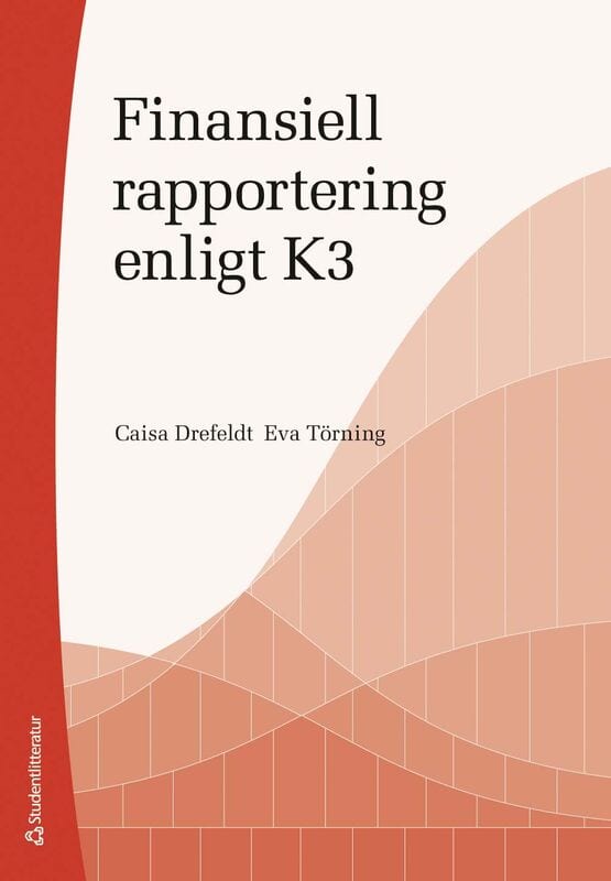 Drefeldt, Caisa ; Törning, Eva : Finansiell rapportering enligt K3
