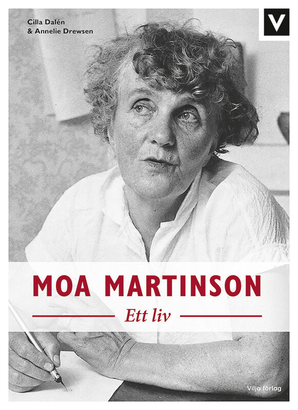Drewsen, Annelie ; Dalén, Cilla : Moa Martinson : ett liv