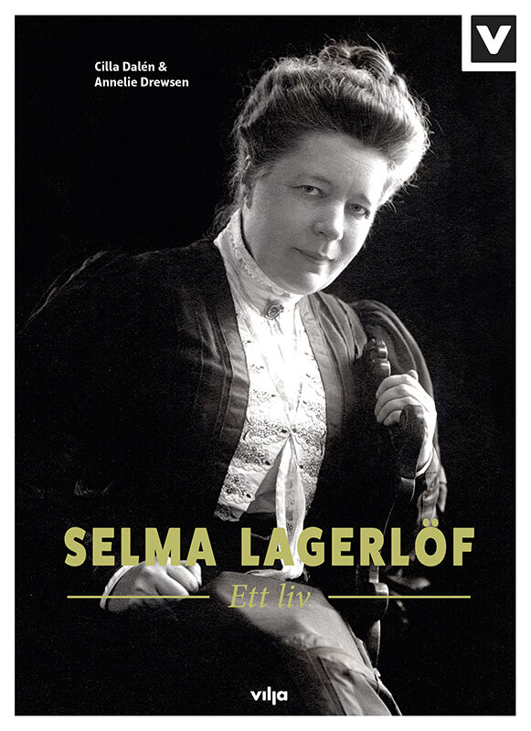 Drewsen, Annelie  ; Dalén, Cilla : Selma Lagerlöf : ett liv