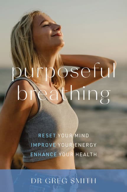 Dr.Greg Smith : Purposeful Breathing