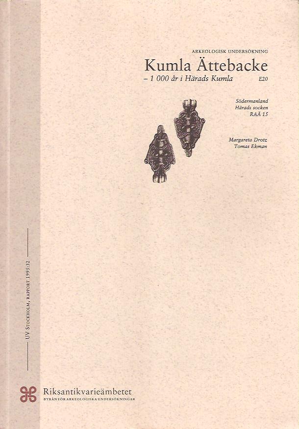 Drotz, Margareta ; Ekman, Tomas : Kumla Ättebacke - 1000 år i Härads Kumla