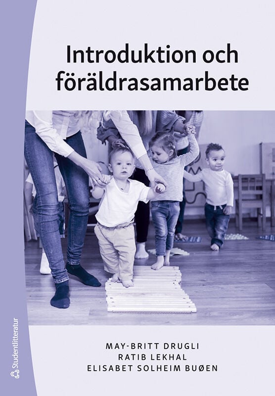 Drugli, May-Britt ; Lekhal, Ratib ; Solheim Buøen, Elisabet : Introduktion och föräldrasamarbete