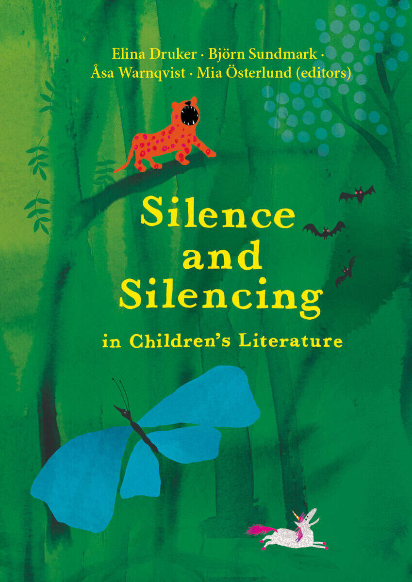Druker, Elina ; Sundmark, Björn ; Warnqvist, Åsa ; Österlund, Mia [red.] : Silence and silencing in children's literature