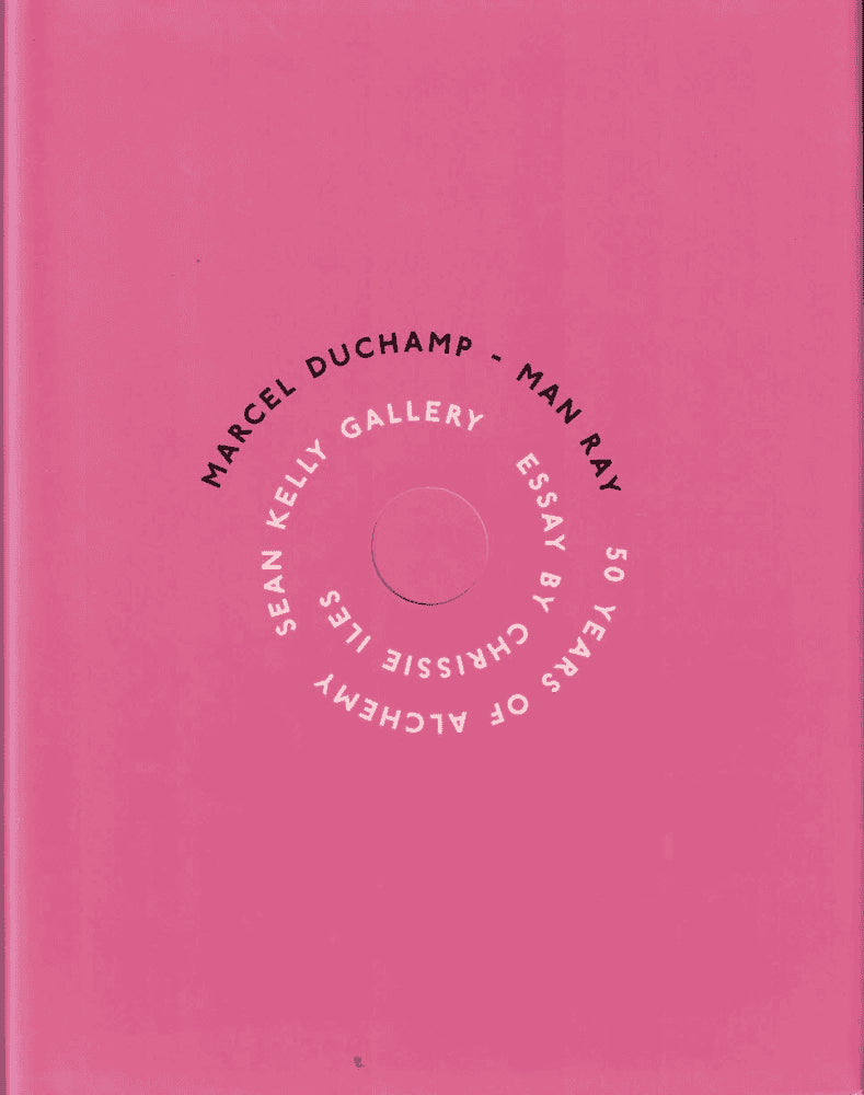 Duchamp Marcel ; Ray, Man : 50 Years of Alchemy