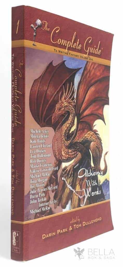 Dullemond, Darin Park ; Tom : The complete guide to writing fantasy - Volume One - Alchemy with Words
