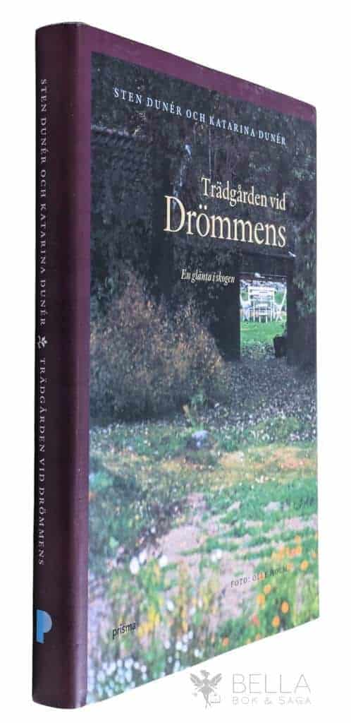 Dunér, Katarina ; Sten Dunér : Trädgården vid Drömmens