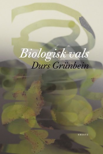 Durs Grünbein : Biologisk vals