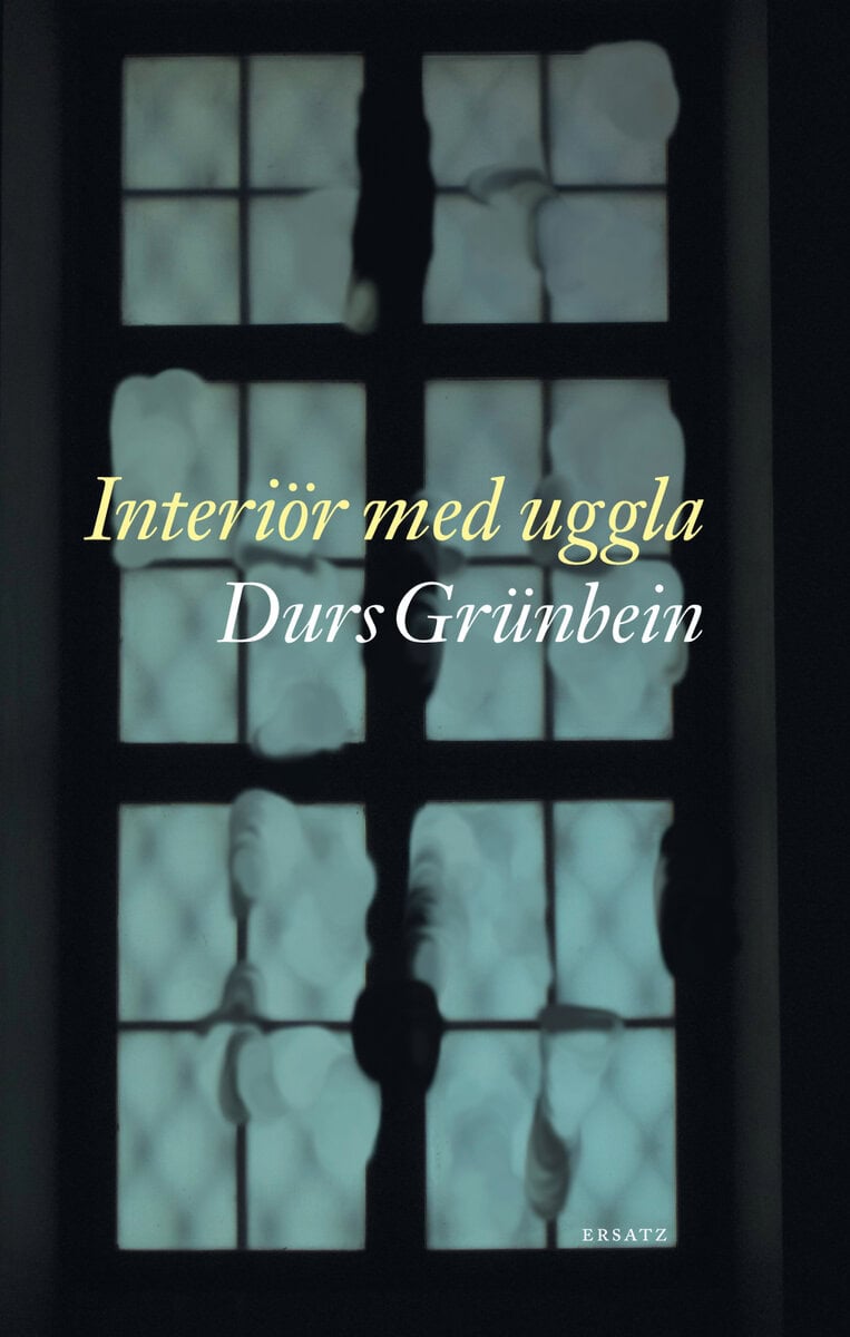 Durs Grünbein : Interiör med uggla