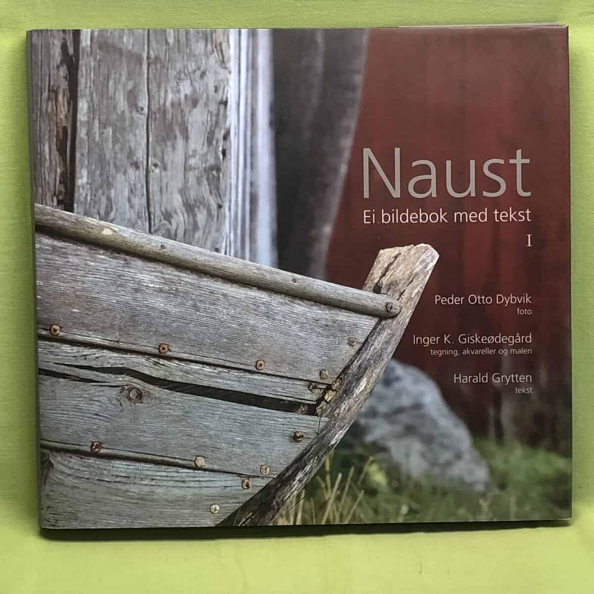 Dybvik, Peder Otto,  Giskeødegård, Inger K. : Naust