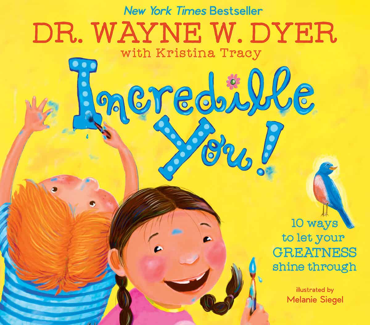 Dyer, Wayne W. ; Tracy, Kristina : Incredible You!