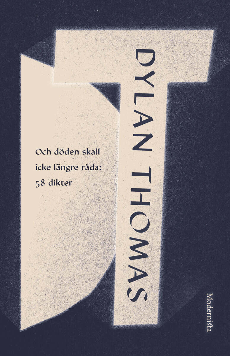 Dylan Thomas : Och döden skall icke längre råda : 58 dikter