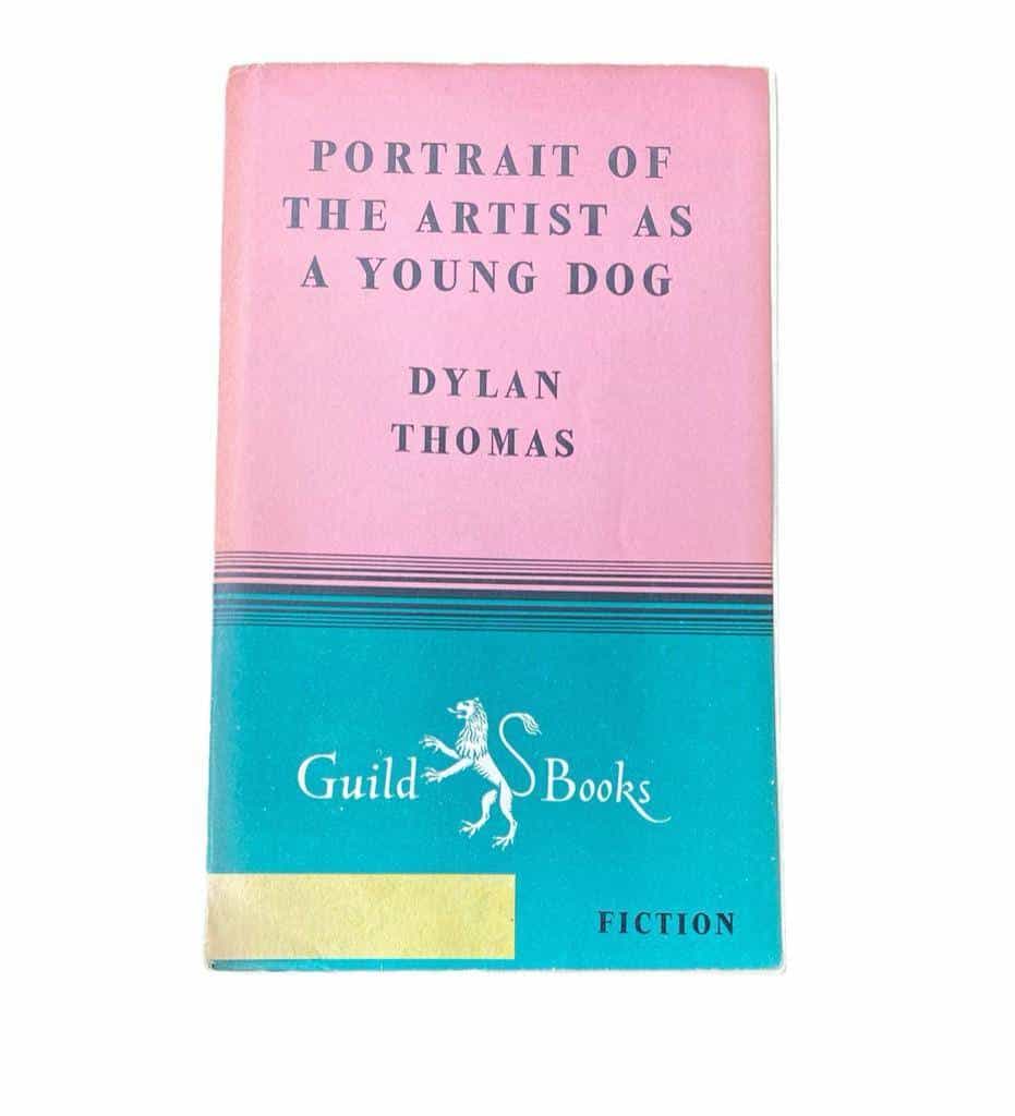 Dylan Thomas : Portrait of the artist as a young Dog