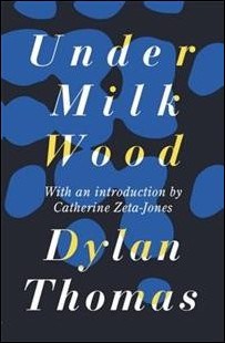 Dylan Thomas : Under Milk Wood