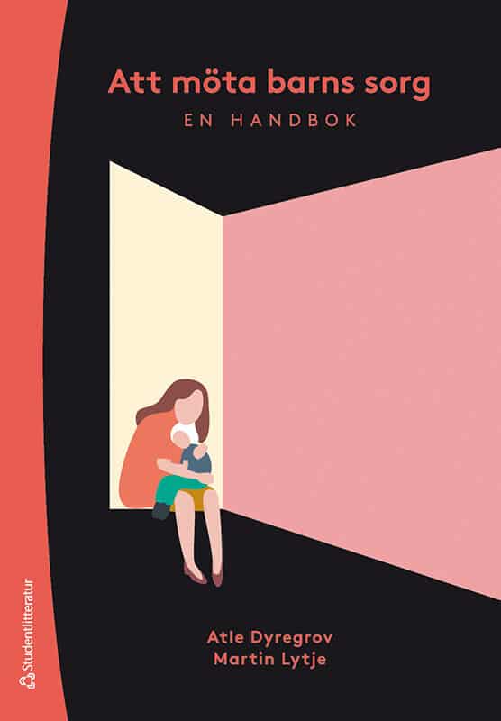 Dyregrov, Atle ; Lytje, Martin : Att möta barns sorg : en handbok