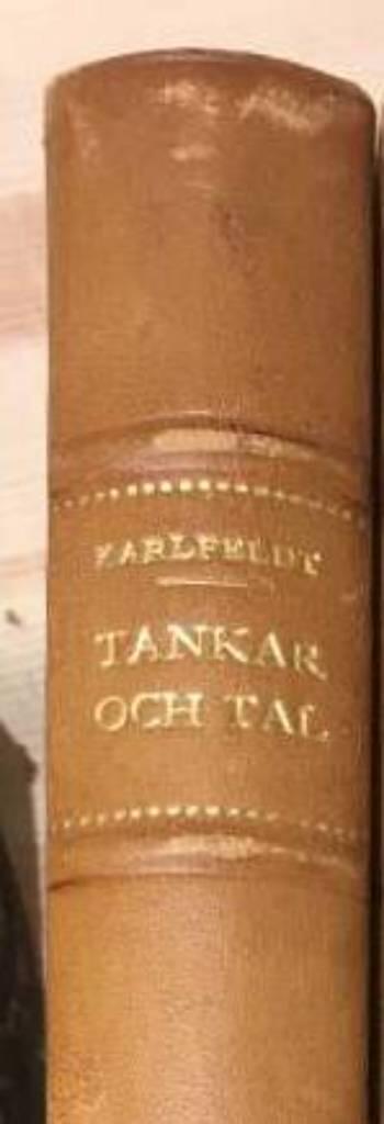 E A Karlfeldt : Tankar och tal - Med ett lyriskt bokslut
