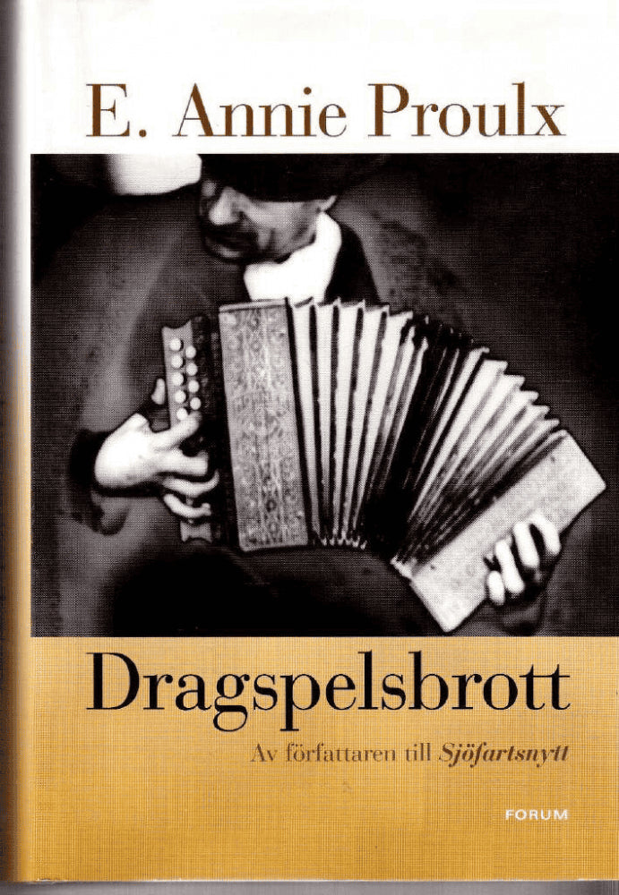 E. Annie Proulx : Dragspelsbrott