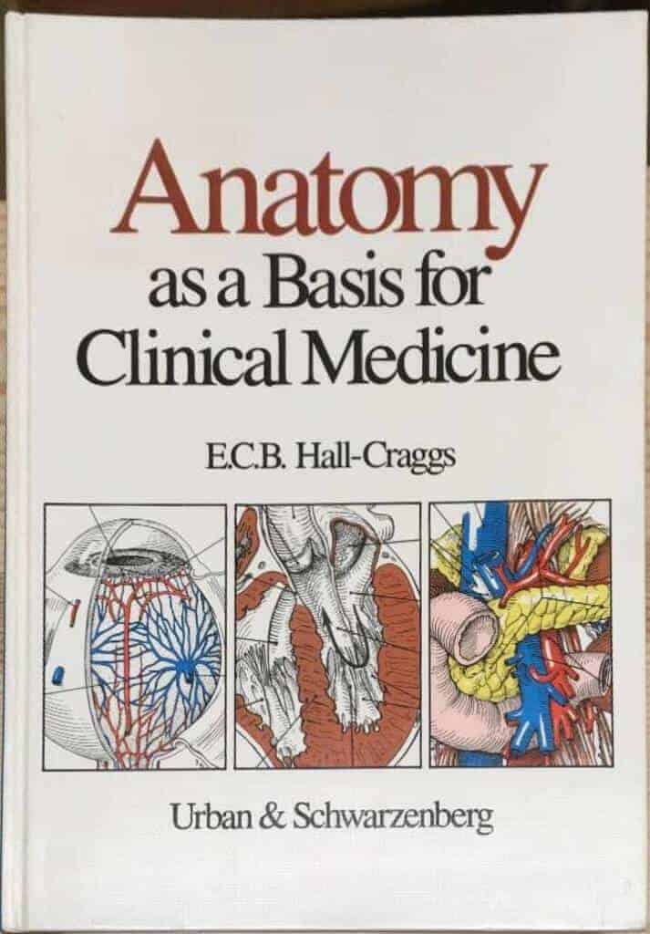 E. C. B Hall-Craggs : Anatomy as a basis for clinical medicine