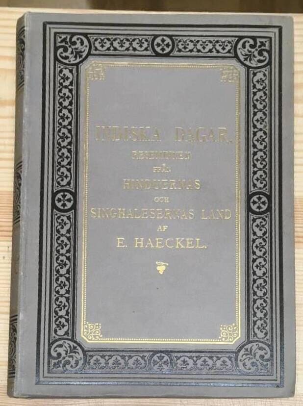 E Haeckel : Indiska dagar - Reseminnen från hinduernas och singhalesernas land.