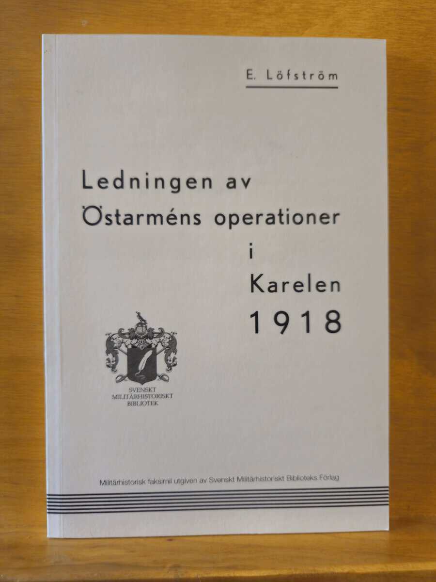 E Löfström : Ledningen av Östarméns operationer i Karelen 1918
