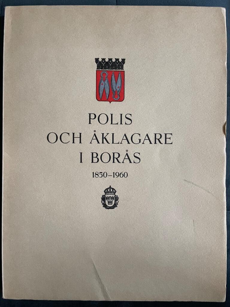 E. Lybranth : Polis och åklagare i Borås 1850-1960