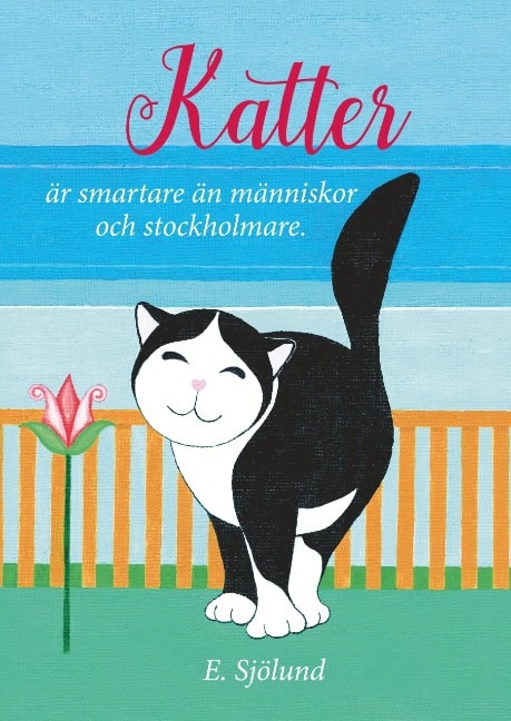 E. Sjölund : Katter är smartare än människor och stockholmare : Katter är smartare än mä