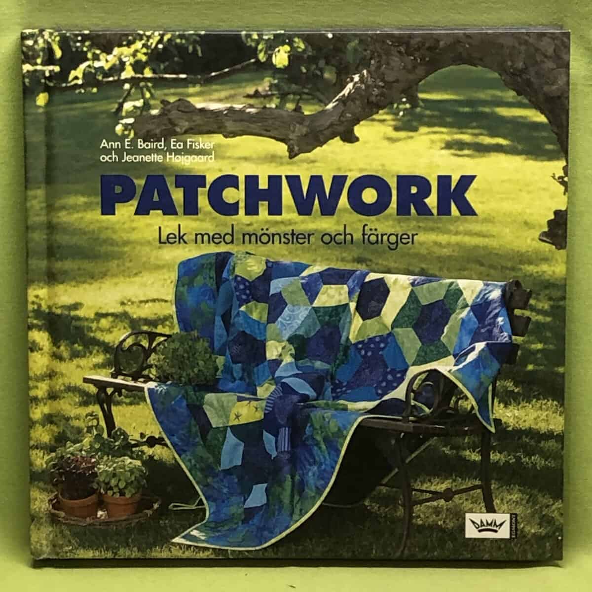 Ann E Baird, Ea Fisker, Jeanette Höjgaard : Patchwork