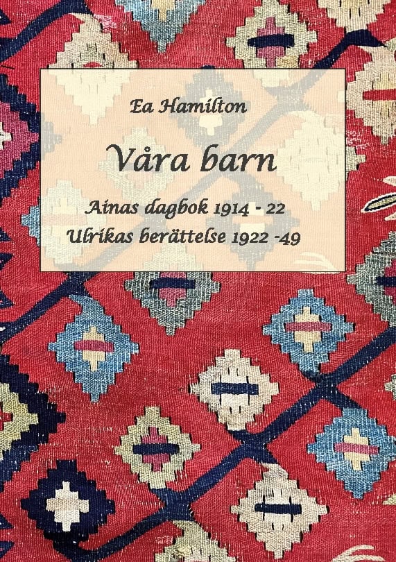 Ea Hamilton : Våra barn : Ainas dagbok, Ulrikas berättelse