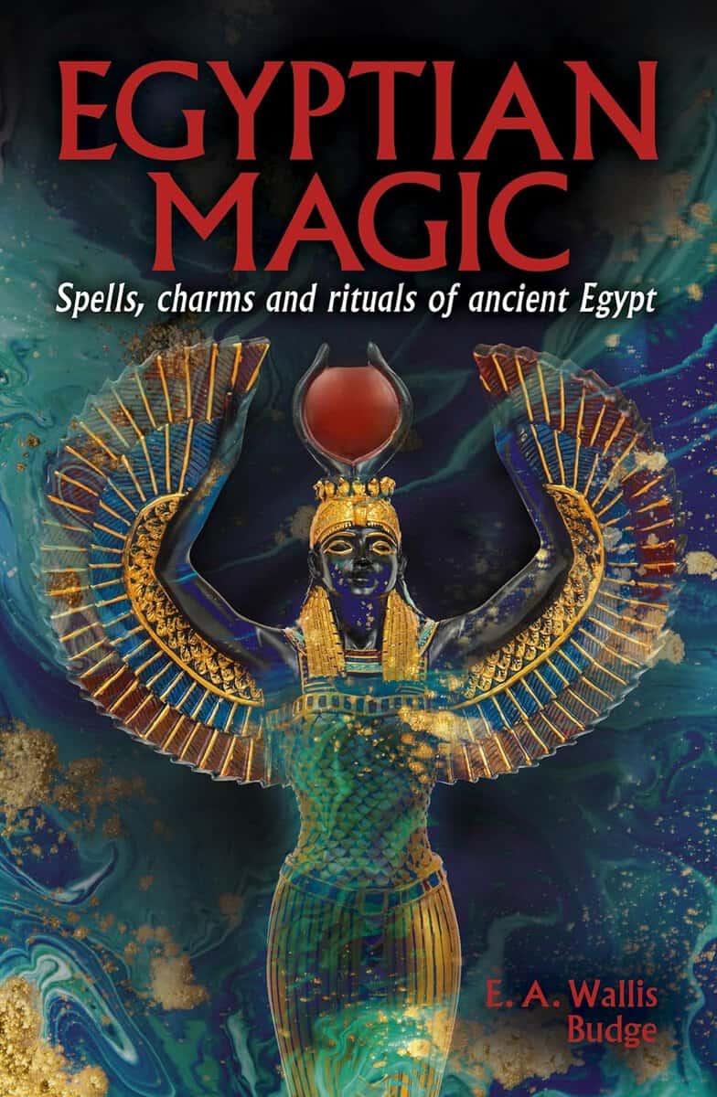 EA Wallis Budge : Egyptian Magic