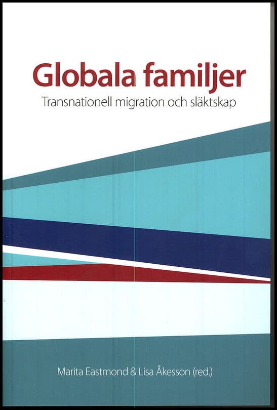 Eastmond, Marita ; Åkesson, Lisa (red) : Globala familjer