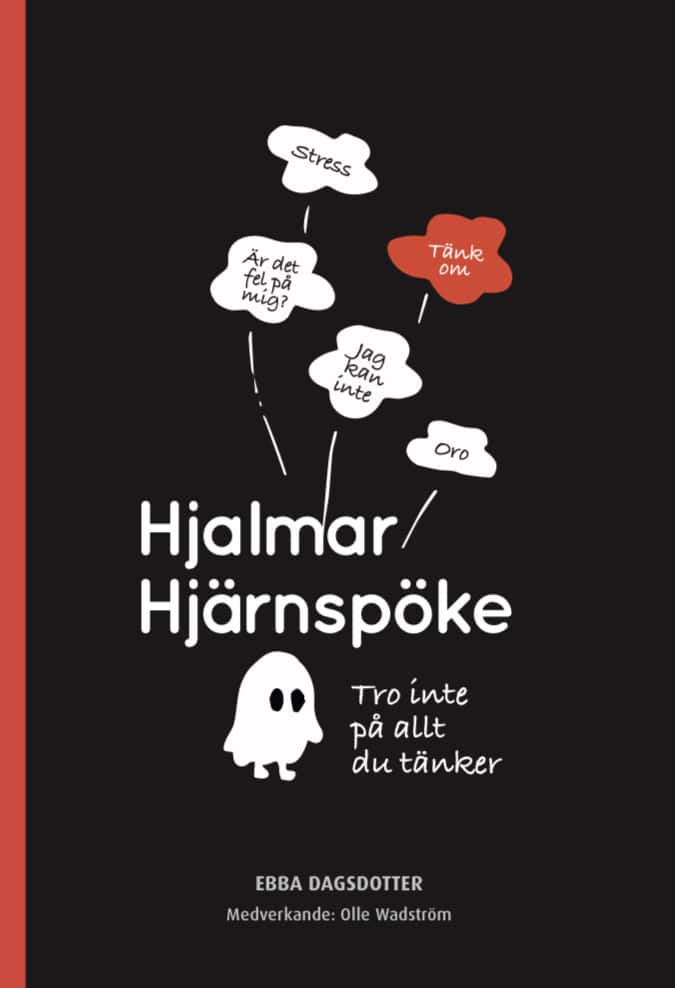 Ebba Dagsdotter : Hjalmar Hjärnspöke : tro inte på allt du tänker