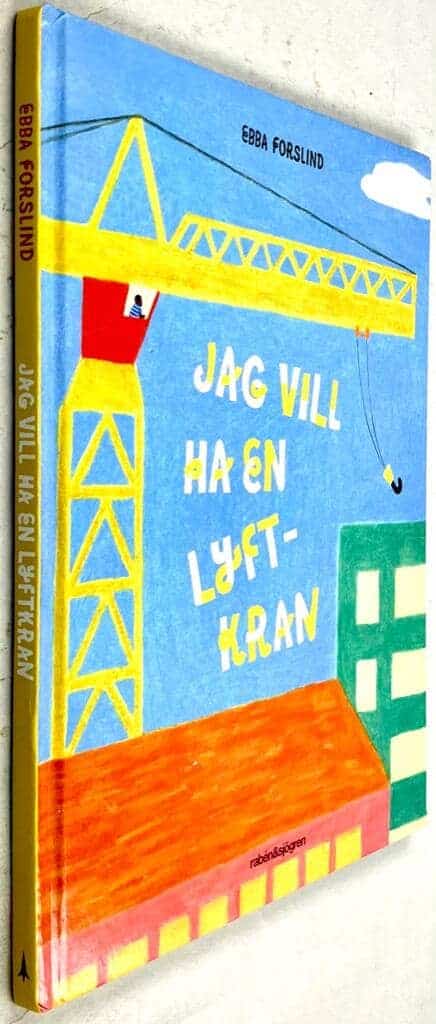 Ebba Forslind : Jag vill ha en lyftkran