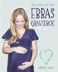 Ebba Kleberg von Sydow : Ebbas gravidbok Den enda guiden du behöver