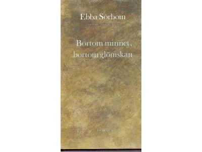 Ebba Sörbom : Bortom minnet, bortom glömskan