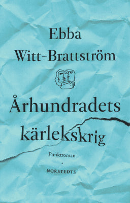 Ebba Witt-Brattström : Århundradets kärlekskrig