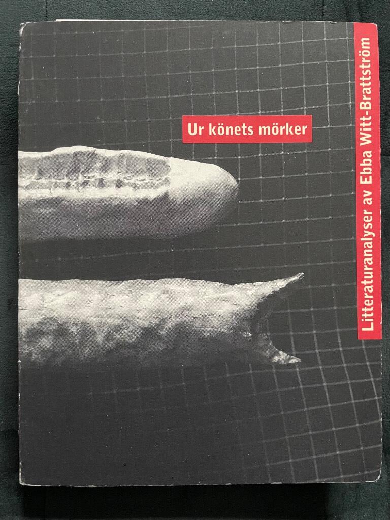Ebba Witt-Brattström : Ur könets mörker