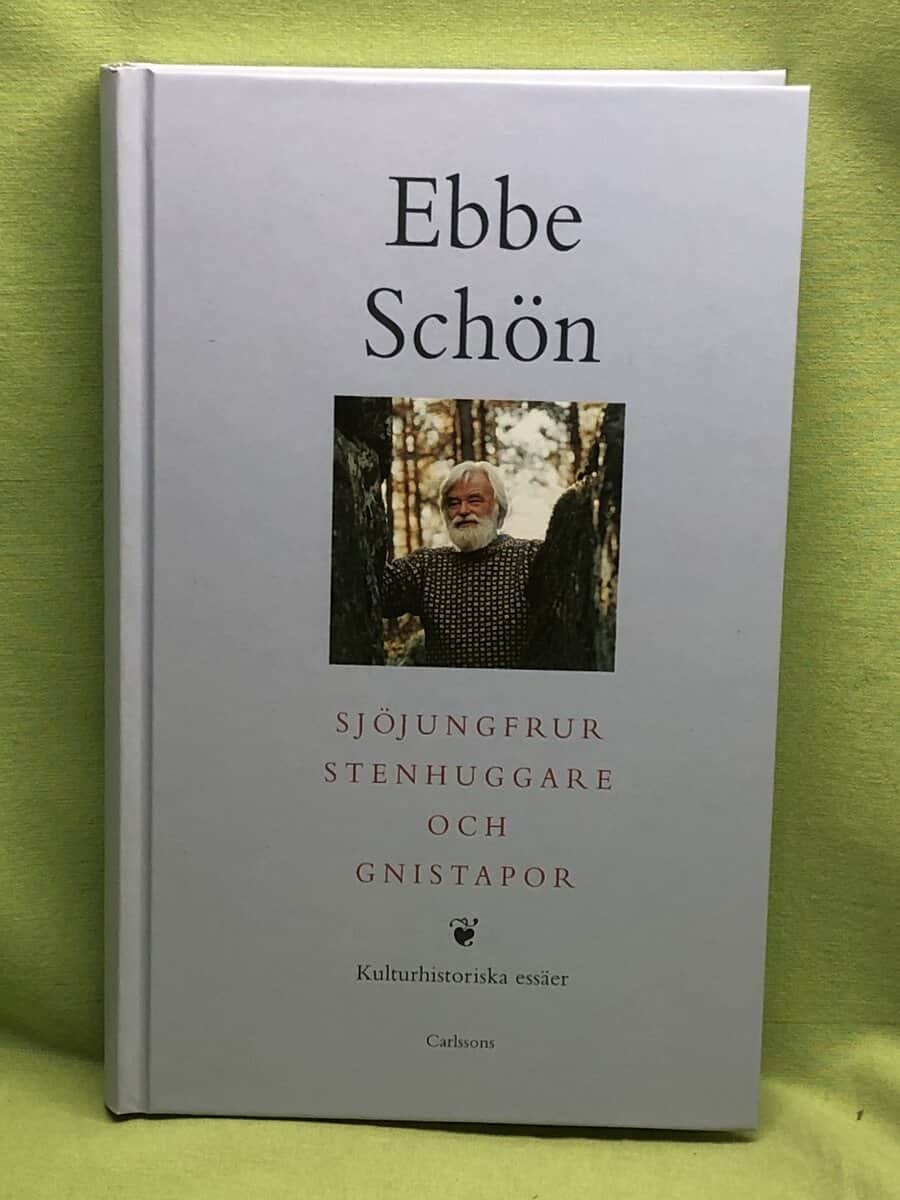 Ebbe Schön : Sjöjungfrur, stenhuggare och gnistapor kulturhistoriska essäer