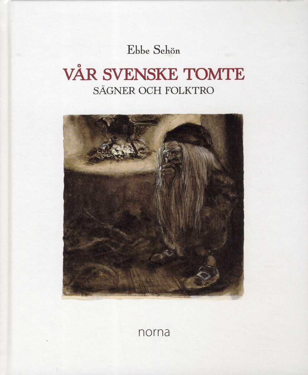 Ebbe Schön : Vår Svenske Tomte : sägner och folktro