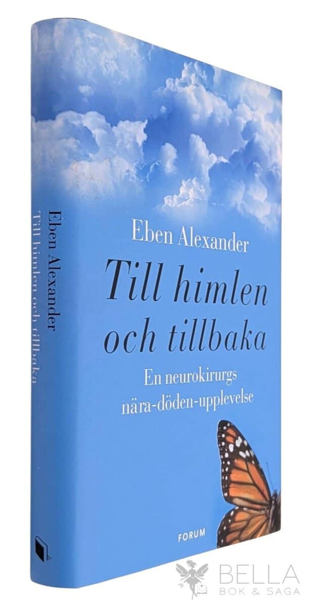 Eben Alexander : Till himlen och tillbaka