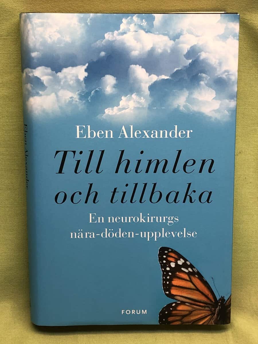Eben Alexander : Till himlen och tillbaka