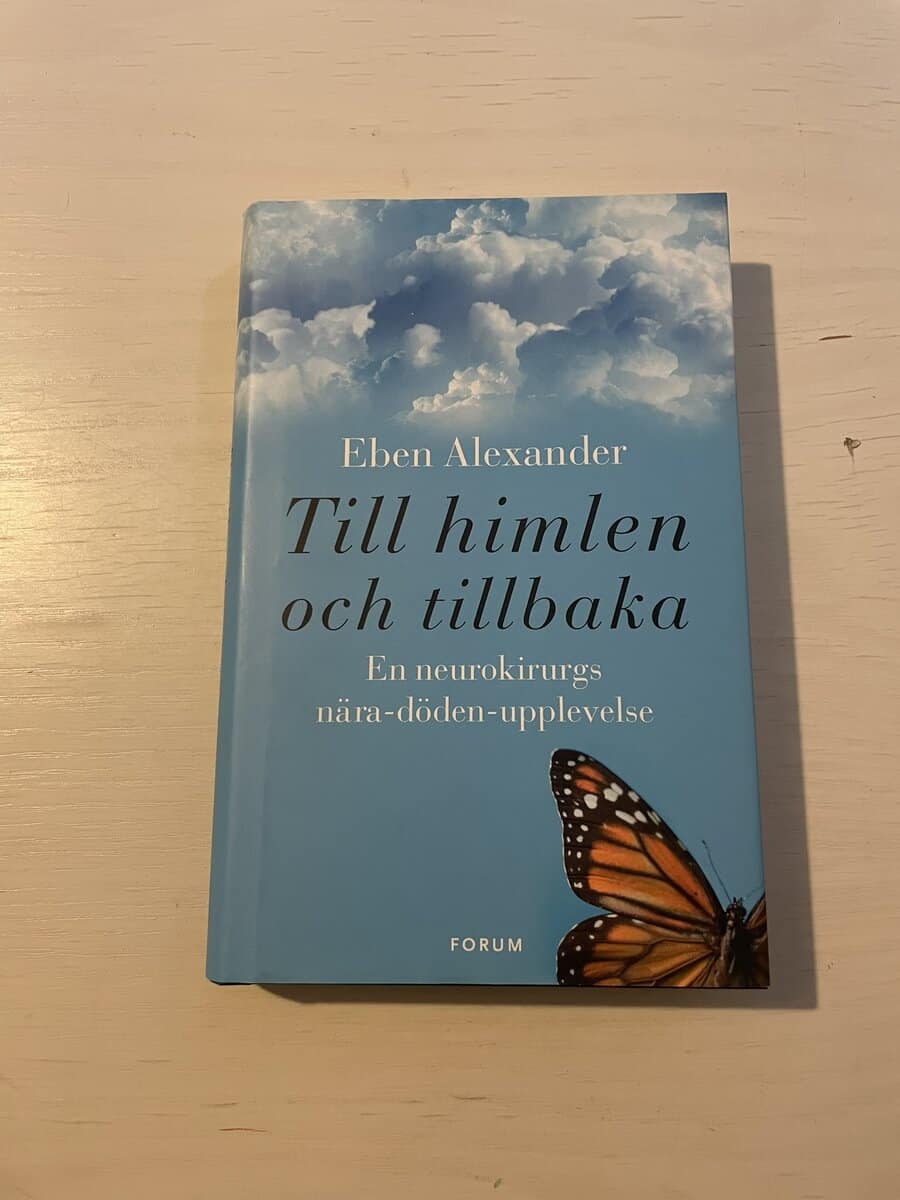 Eben Alexander : Till himlen och tillbaka