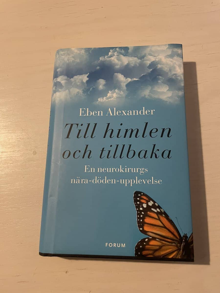 Eben Alexander : Till himlen och tillbaka