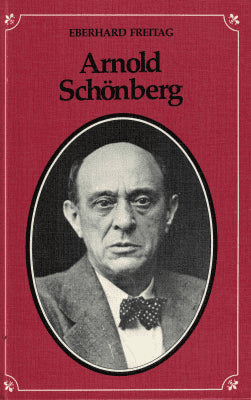 Eberhard Freitag : Arnold Schönberg