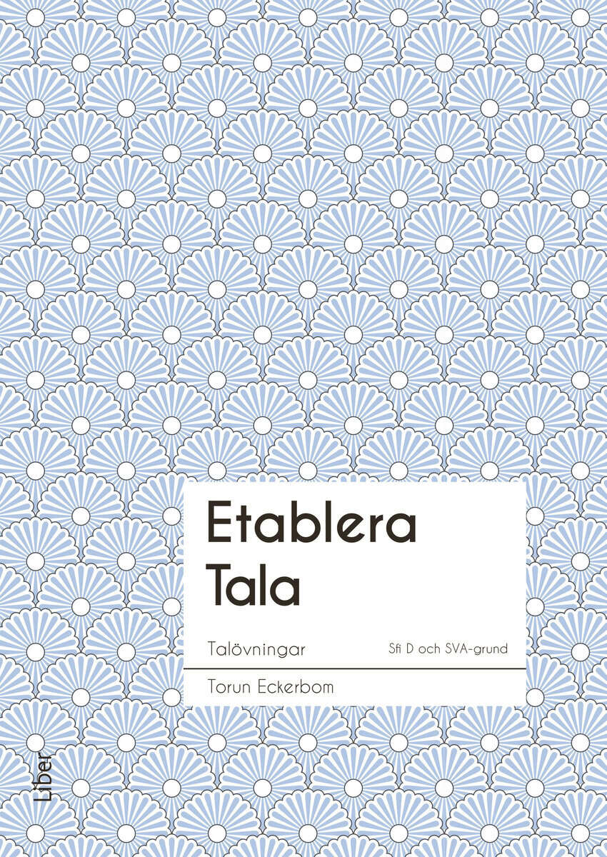 Eckerbom, Torun ; Källsäter, Eva ; Bergqvist Lerate, Eva ; Norén Blanchard, Kristina : Etablera Tala